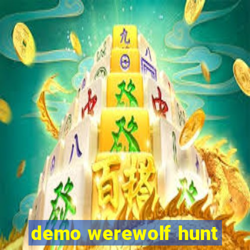 demo werewolf hunt